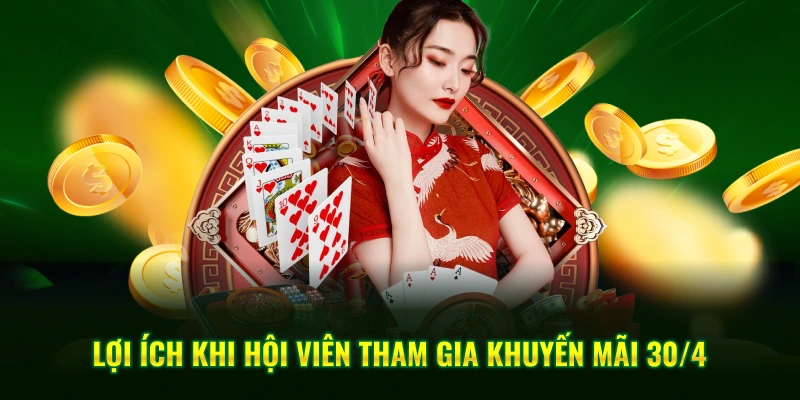 Lợi ích khi hội viên tham gia khuyến mãi 30/4