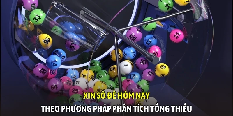 Xin số đề hôm nay theo phương pháp phân tích tổng thiếu